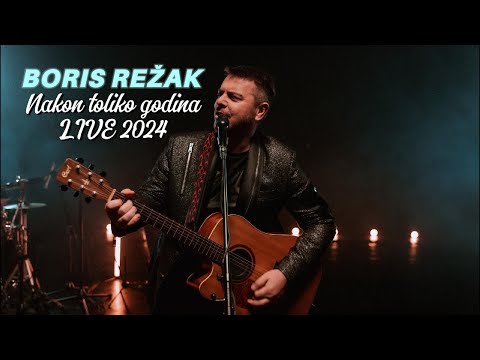 BORIS REŽAK - NAKON TOLIKO GODINA LIVE 2024