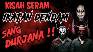 Download lagu KISAH SERAM KEDAH | IKATAN DENDAM SANG DURJANA‼️BAHANA SIFAT DENDAM KESUMAT‼️ mp3