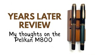 Years Later Review // Pelikan M800 // Do I still like this pen, years later? #fountainpen