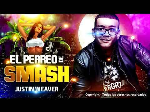 El Perreo de Smash - Justin Weaver (Official Music)