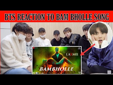 BTS REACTION TO BAM BHOLLE SONG - LAXMI BOMB || BamBholle - Laxmii | Akshay Kumar(Reaction)