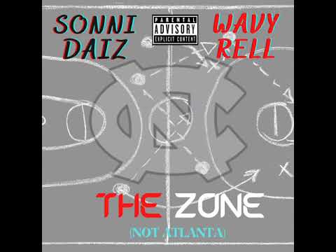 "The Zone (Not Atlanta)" - Sonni Daiz x Wavy Rell