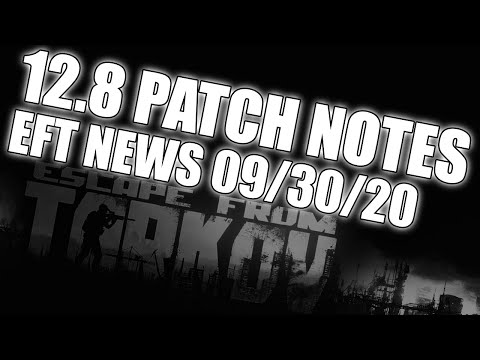 12.8 PATCH NOTES OVERVIEW!!! - News - Escape from Tarkov