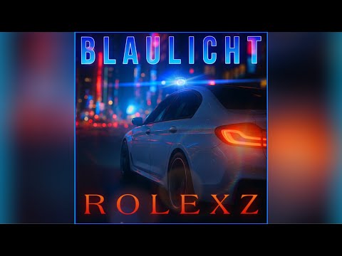 ROLEXZ - Blaulicht
