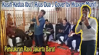 Download lagu Kasih Kedua Ibu ( Ajus Dua ) Cover by Hisyam Munif - Pengukiran Raya Jakarta Barat mp3