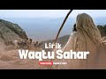Lirik Waqtu Sahar Nasyid An Nuria Sholawat Sholawatnabi Sholawatviral