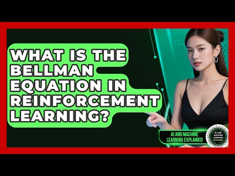 What Is The Bellman Equation In Reinforcement Learning? - AI and Machine Learning Explained