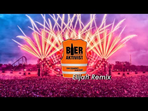 Bieraktivist - (Elijah Remix) Tim Toupet ft. DJ Cashi