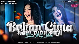 Download lagu DJ BUKAN CINTA 1 ATAU 2 || STYLE PARTY UWASIKK  COCOK BUAT KARNAVAL • COLLABORATION VICKY PICTURE  mp3