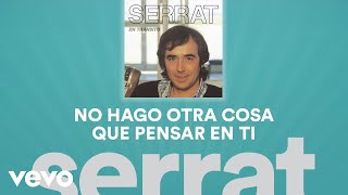 Joan Manuel Serrat - No Hago Otra Cosa Que Pensar en Ti (Cover Audio)