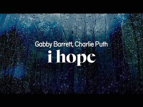 gabby barrett, charlie puth - i hope (lyrics)