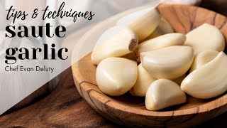 How to Saute Garlic without Burning It | Chef Evan Deluty | Tips & Techniques