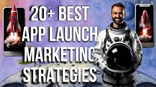 20+ Best Mobile App Marketing Strategies To Launch Your App in 2024 The Ultimate App Marketing Guide