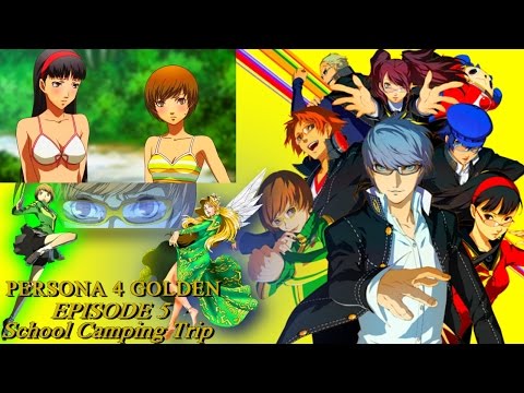 Persona 4 Golden_Episode 5: School Camping Trip