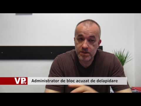 Administrator de bloc acuzat de delapidare