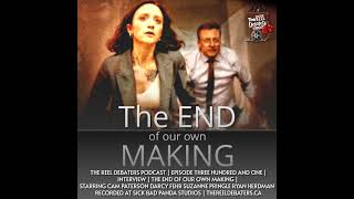 #301 Three Men, a Little Lady and "The End Of Our Own Making"