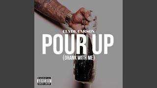 Pour Up (Drank With Me)