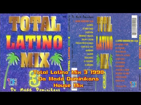 Total Latino Mix 3 - 1.Latino House Mix | The Best of Latino Mix 1998
