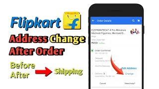 Flipkart में Order के बाद Address कैसे बदलें | How to change address in Flipkart after Order || 2023