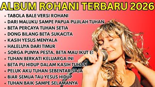 Download lagu TABOLA BALE Versi Rohani 2026 | Lagu Rohani Paling Menyentuh, Menenangkan Hati & Damai Jiwa mp3
