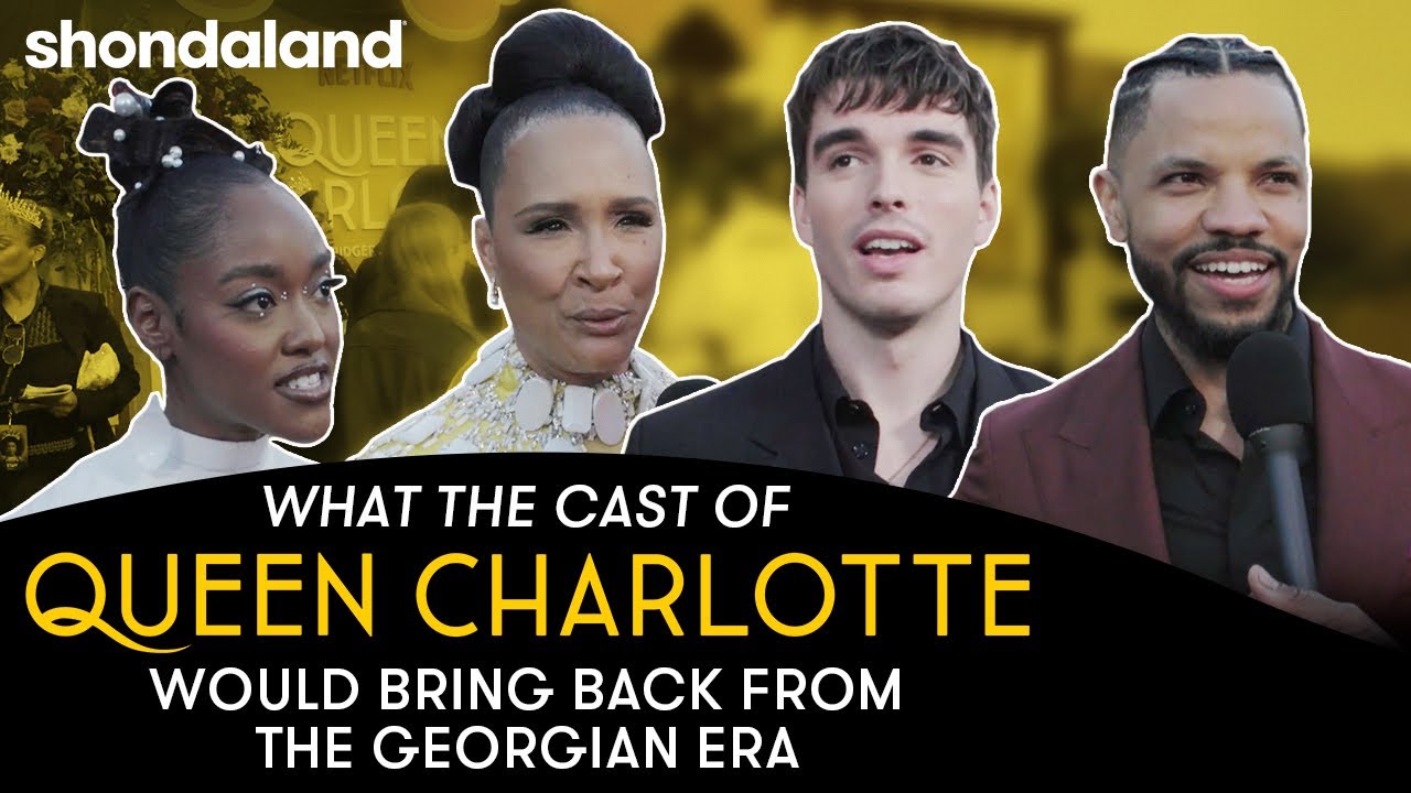 What the Cast and Crew of Queen Charlotte Would Bring Back From The Georgian Era | Shondaland