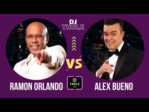 RAMON ORLANDO VS ALEX BUENO MERENGUE MIX DJ THOLE