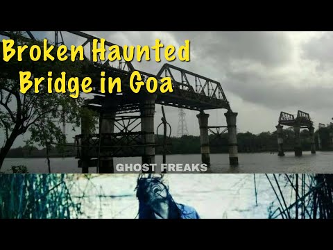 Goa Haunted Broken Bridge | Borim Ponda-South Goa