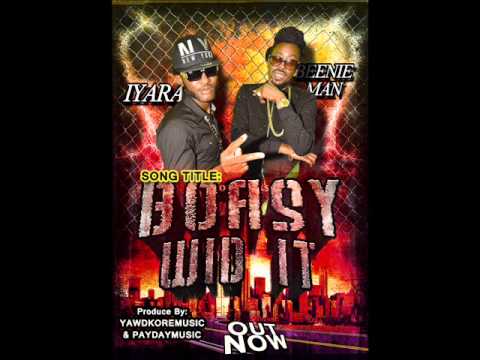 IYARA & BEENIE MAN - BOASY WID IT(YAWDKORE & PAYDAY MUSIC)