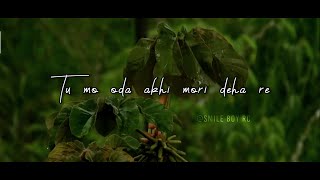 Tu Mo Oda AkhiNew Odia Lyrics Status VideoSmile Bo