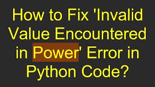 How to Fix 'Invalid Value Encountered in Power' Error in Python Code