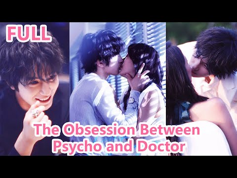 【FULL】All Consumed by You | The Obsession Between A Psycho and His Doctor! #zhangchi #linzilin