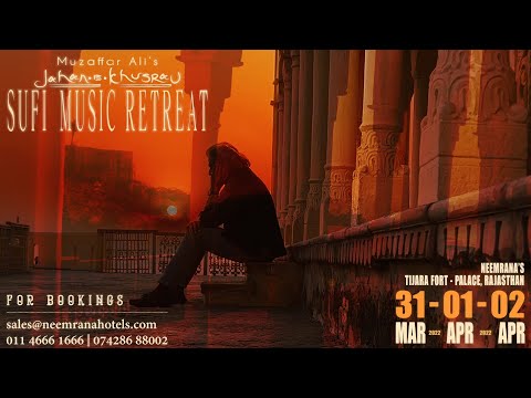 Muzaffar Ali's Jahan-e-Khusrau: Sufi Music Retreat Trailer 31.2.22 to 2.4.22