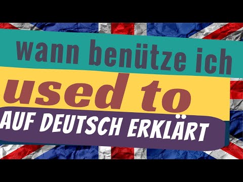 "Used to" explained in German - how do I use "used to"? Everything you need for the exam.