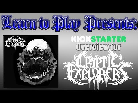 Learn to Play Presents: A Kickstarter Overview of Cryptic Explorers
