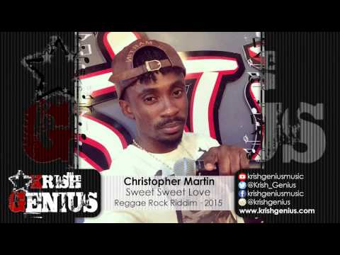 Christopher Martin - Sweet Sweet Love [Reggae Rock Riddim] May 2015