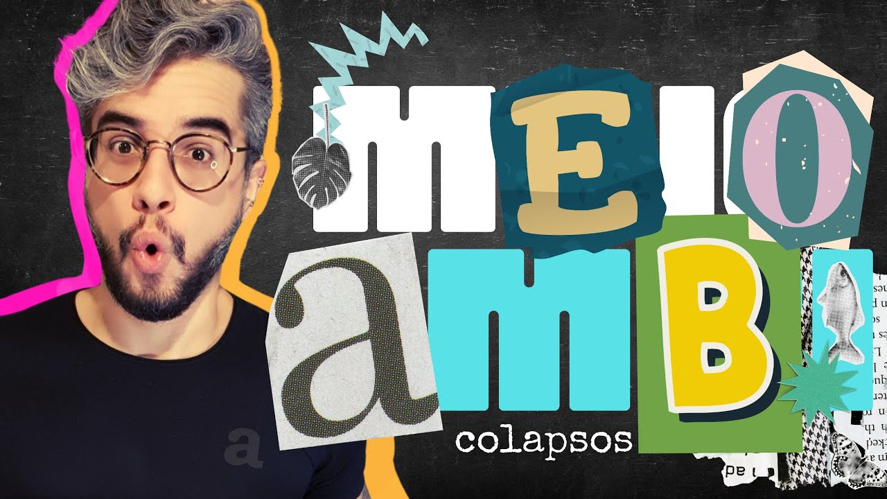 MACROEIXO MEIO AMBIENTE - COLAPSOS: argumentação essencial para QUALQUER redação