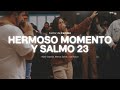 Hermoso Momento + Salmo 23 (Kairo Worship y Misael J) - Aylen Cepeda, Marcos Salice y @JoelRocco