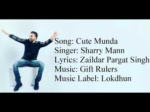 "CUTE MUNDA" Full Song With Lyrics ▪ Sharry Mann ▪ Gift Rulers ▪ Zaildar Pargat Singh