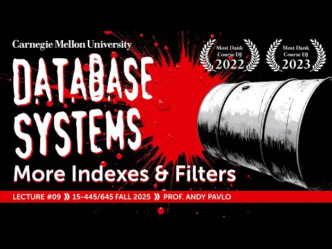 #09 - Vector Indexes + Inverted Indexes + Skip Lists + Bloom Filters (CMU Intro to Database Systems)