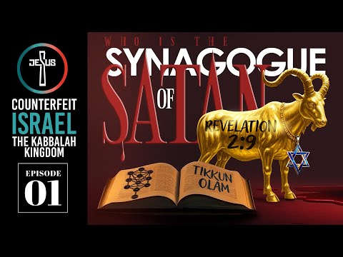 Counterfeit Israel: The Kabbalah Kingdom - Episode 1 - Synagogue of Satan