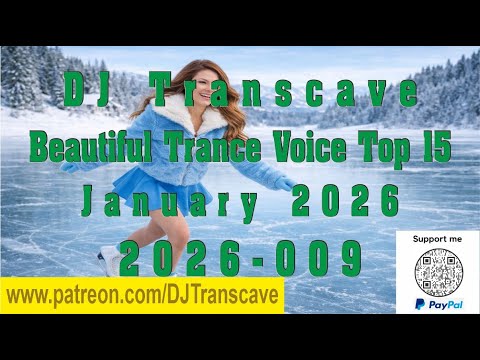 🎵🎵 ▶▶ DJ Transcave - Beautiful Trance Voice Top 15 (2026) - 009 - January 2026 ◄◄ 🎵🎵🎤Incl. Lyrics🎤