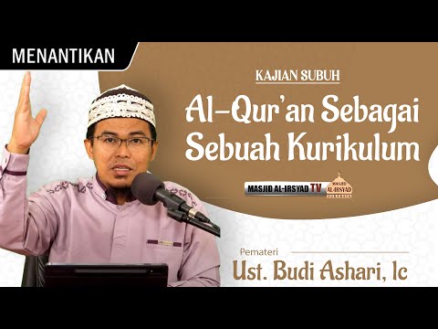 🔴 Ust. Budi Ashari, Lc - Al-Qur'an sebagai sebuah Kurikulum.