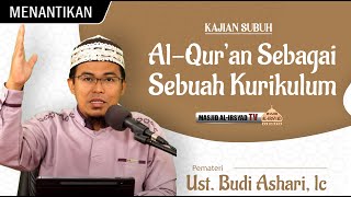 Download lagu 🔴 Ust. Budi Ashari, Lc - Al-Qur'an sebagai sebuah Kurikulum. mp3
