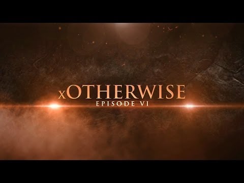 xOtherWise - Episode VI