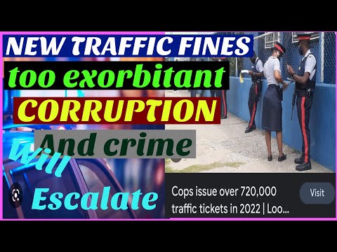 NEW EXORBITANT TRAFFIC TICKET FINES IN JAMAICA IS A CATALYST TO CORRUPTION,CRIME AND VIOLENCE
