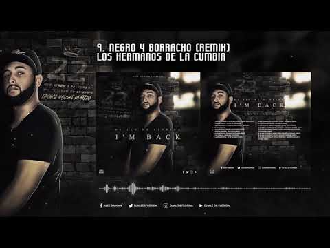 9. DJ ALE DE FLORIDA - Negro y Borracho [Los Hermanos de la Cumbia] - (I'M BACK)