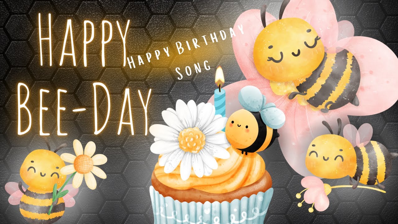 Happy Bee Day! | Happy Birthday Song