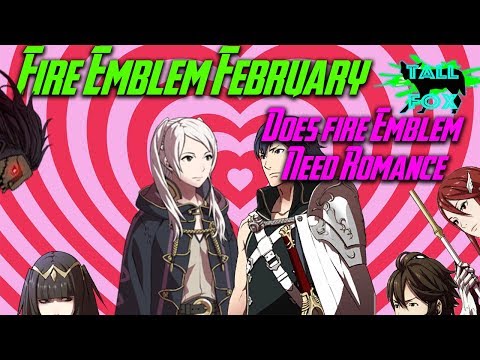 Does Fire Emblem Need Romance? - Fire Emblem February