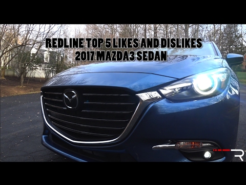 2017 Mazda3 – Redline: Top 5 Likes & Dislikes