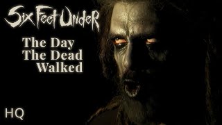 Six Feet Under - The Day the Dead Walked (official music video, HQ 1080p)